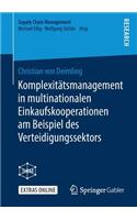 Komplexitätsmanagement in Multinationalen Einkaufskooperationen Am Beispiel Des Verteidigungssektors