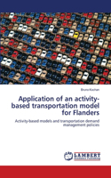 Application of an activity-based transportation model for Flanders