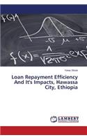 Loan Repayment Efficiency And It's Impacts, Hawassa City, Ethiopia