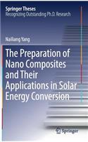 The Preparation of Nano Composites and Their Applications in Solar Energy Conversion: (Springer Theses)