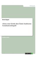 Abriss einer Kritik über Émile Durkheims Sozialisationsbegriff