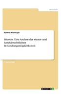 Bitcoins. Eine Analyse der steuer- und handelsrechtlichen Behandlungsmöglichkeiten