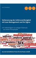 Verbessern der Lieferzuverlässigkeit als Lean Management und Six Sigma Projekt: Mit praxisorientiertem 120 Seiten Beispielprojekt(German)