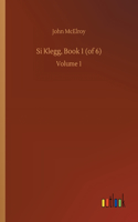 Si Klegg, Book 1 (of 6)