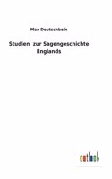 Studien zur Sagengeschichte Englands