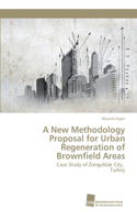 New Methodology Proposal for Urban Regeneration of Brownfield Areas