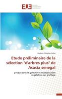 Etude Préliminaire de la Sélection "d'arbres Plus" de Acacia Senegal