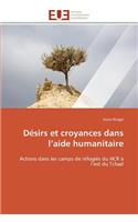 Désirs Et Croyances Dans L Aide Humanitaire