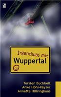 Irgendwas mit Wuppertal