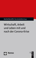 Wirtschaft, Arbeit Und Leben Mit Und Nach Der Corona-Krise