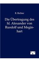 Die Übertragung des hl. Alexander von Ruodolf und Meginhart: (German)