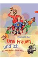 Drei Frauen und ich