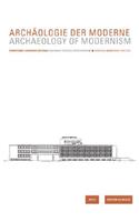 Archäologie Der Moderne / Archaeology of Modernism