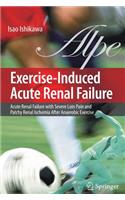 Exercise-Induced Acute Renal Failure: Acute Renal Failure with Severe Loin Pain and Patchy Renal Ischemia After Anaerobic Exercise