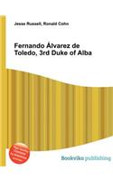 Fernando Alvarez de Toledo, 3rd Duke of Alba: (English)