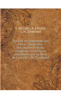 Paris Et Ses Historiens Aux 14e Et 15e Siècles; Documents Et Écrits Originaux Recueillis Et Commentés Par Le Roux de Lincy Et L.M. Tisserand