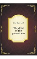 The Dead of the Present War