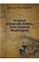 Original autograph letters, from General Washington: (English)