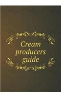 Cream producers guide