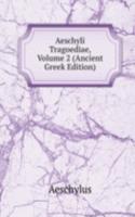 Aeschyli Tragoediae, Volume 2 (Ancient Greek Edition)