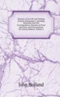 Memoirs of the Life and Writings of James Montgomery: Including Selections from His Correspondence, Remains in Prose and Verse, and Conversations On Various Subjects, Volume 2