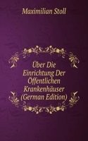 Uber Die Einrichtung Der Offentlichen Krankenhauser (German Edition)