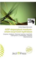 Adp-Dependent Medium-Chain-Acyl-Coa Hydrolase