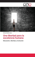 libertad para la excelencia humana