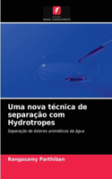 Uma nova técnica de separação com Hydrotropes