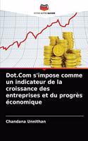 Dot.Com s'impose comme un indicateur de la croissance des entreprises et du progrès économique