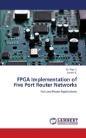 FPGA Implementation of Five Port Router Networks