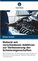 Motoröl mit verschiedenen Additiven zur Verbesserung der Schmiereigenschaften