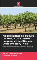 Monitorização da cultura da manga com base em imagens de satélite em Uttar Pradesh, Índia