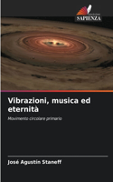Vibrazioni, musica ed eternità