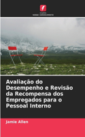Avaliação do Desempenho e Revisão da Recompensa dos Empregados para o Pessoal Interno