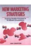 New Marketing Strategies: Evolving Flexible Processes To Fit Market Circumstance