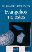 Evangelios molestos