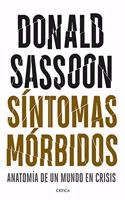 Sintomas morbidos: Anatomia de un mundo en crisis