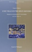 Une ville entre deux mondes. trujillo d'Espagne et les indes - XIV siecle