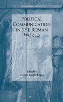 Political Communication in the Roman World