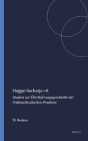 Haggai-Sacharja 1-8: Studien zur Überlieferungsgeschichte der Frühnachexilischen Prophetie(10 Studia Semitica Neerlandica)