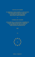 Yearbook of the European Convention for the Prevention of Torture and Inhuman or Degrading Treatment or Punishment/Annuaire de la Convention Européenne Pour La Prévention de la Torture Et Des Peines Ou Traitements Inhumain Ou Dégradants