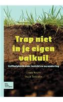 Trap Niet in Je Eigen Valkuil