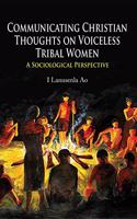 Communicating Christian Thoughts on Voiceless Tribal Women: