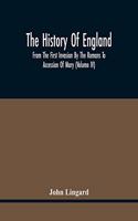 The History Of England, From The First Invasion By The Romans To Accession Of Mary (Volume Iv)