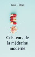 Créateurs de la médecine moderne