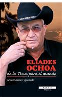 Eliades Ochoa, de La Trova Para El Mundo
