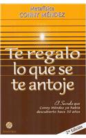 Te Regalo Lo Que Se Te Antoje = I'll Give You All That You Desire