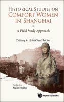 Historical Studies on Comfort Women in Shanghai: A Field Study Approach