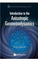 Introduction to the Anisotropic Geometrodynamics